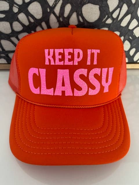 Keep It Classy Trucker Hat